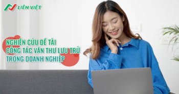 Nghiên cứu đề tài công tác văn thư lưu trữ trong doanh nghiệp