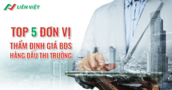 Top 5 công ty định giá nhà đất chất lượng tại thị trường BĐS