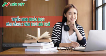 Tuyển sinh khóa học văn bằng 2 văn thư lưu trữ online 2025