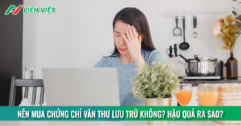 Mua chứng chỉ văn thư lưu trữ ở đâu? Có hậu quả gì?