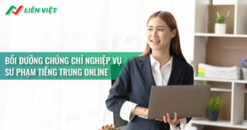 Tuyển sinh lớp chứng chỉ nghiệp vụ sư phạm tiếng Trung online