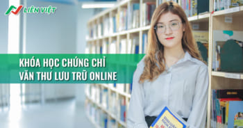 Tuyển sinh khóa chứng chỉ văn thư lưu trữ online 2025