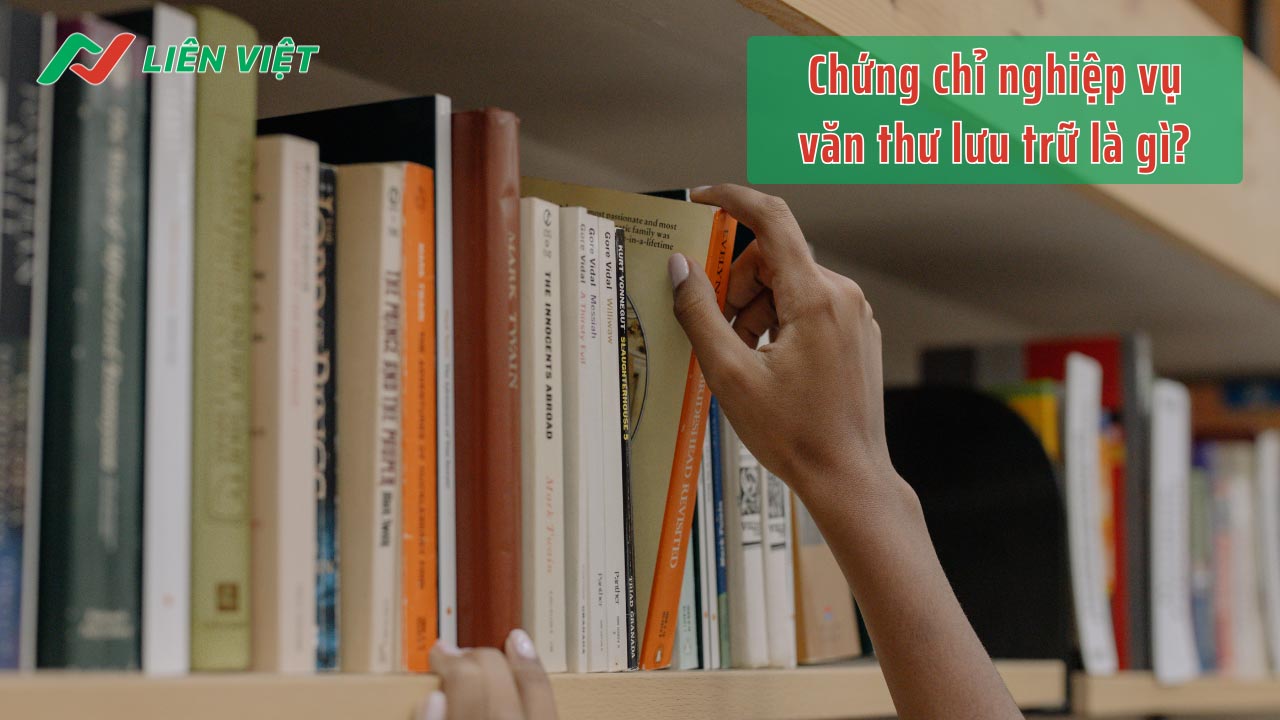 Chứng chỉ văn thư lưu trữ thể hiện năng lực của cá nhân trong lĩnh vực văn thư