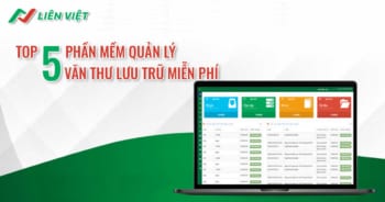 TOP 5 phần mềm văn thư lưu trữ tài liệu miễn phí