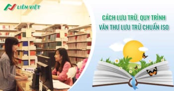 Cách lưu trữ hồ sơ văn thư chuẩn ISO đầy đủ nhất
