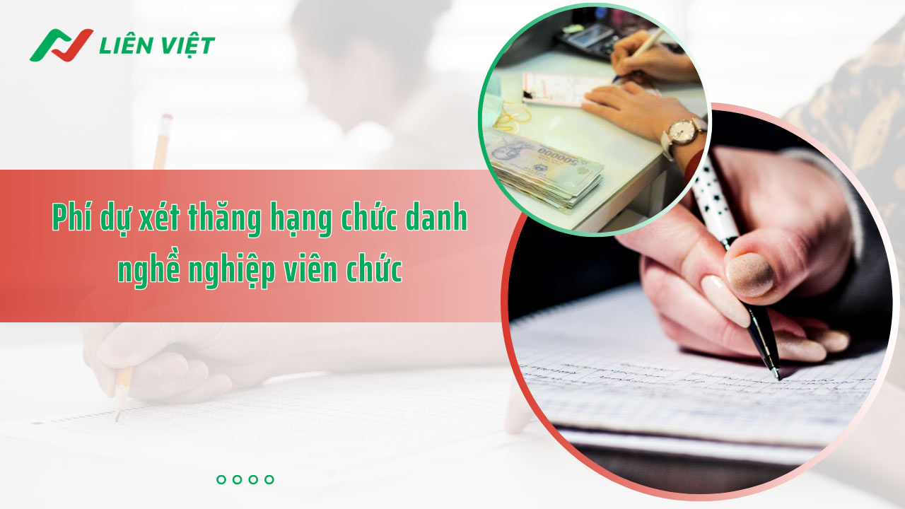 Phí xét thăng hạng viên chức dao động từ 1.200.000 - 1.400.000 tùy số lượng hồ sơ
