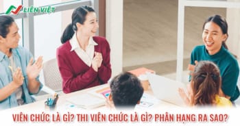 Viên chức là gì? Thi viên chức là gì? Phân hạng ra sao?