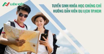 Tuyển sinh khóa học chứng chỉ hướng dẫn viên du lịch HCM