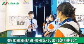Nghiệp vụ hướng dẫn du lịch gồm những gì? Quy trình nghiệp vụ