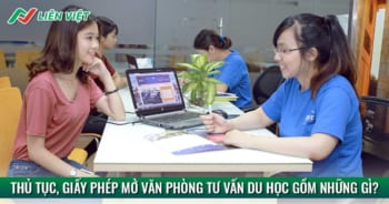 Thủ tục, giấy phép mở văn phòng tư vấn du học gồm những gì?