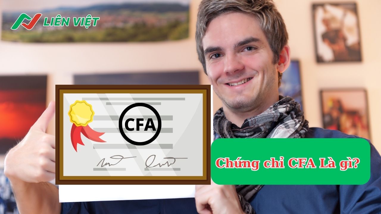 Chứng chỉ CFA là gì? 3 Lợi ích thiết thực do chứng chỉ CFA mang lại