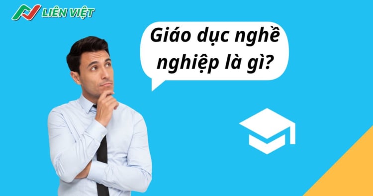 Giáo dục nghề nghiệp là gì?