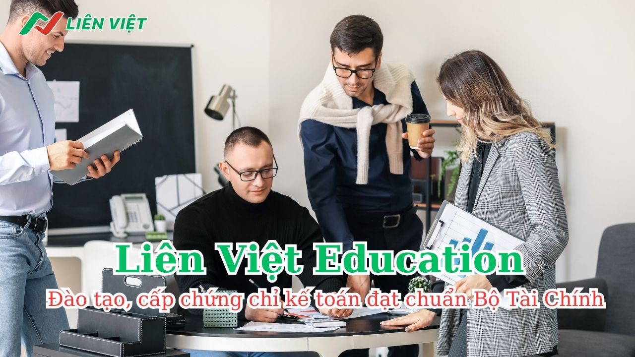 Liên Việt Education - Nơi đào tạo, cấp chứng chỉ kế toán uy tín