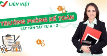 Trưởng phòng kế toán là ai? Quyền hạn và trách nhiệm của TPKT