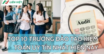 top-10-truong-dao-tao-kiem-toan-uy-tin-nhat-hien-nay-bia