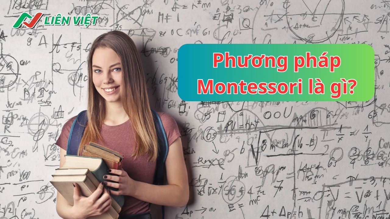 Phương pháp giáo dục Montessori là gì?
