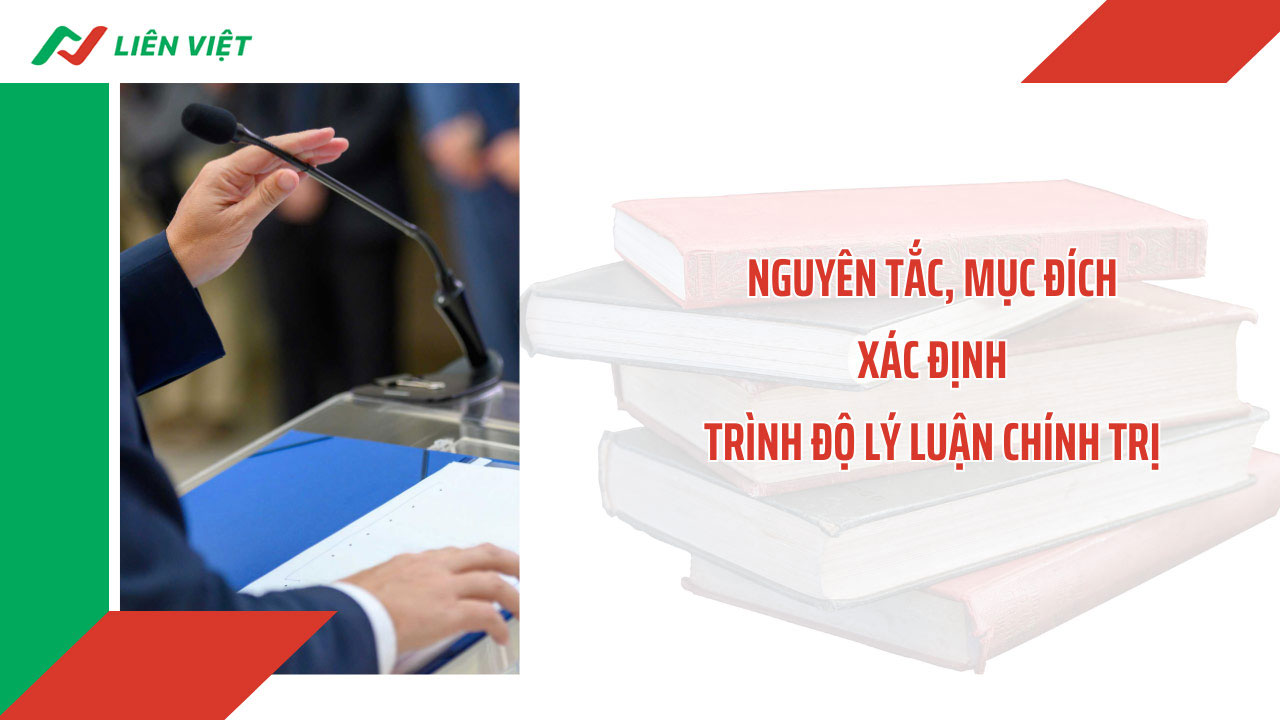 Nguyên tắc và mục đích xác định trình độ lý luận chính trị