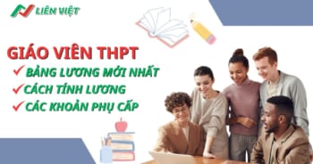 Bảng lương cho giáo viên THPT mới nhất