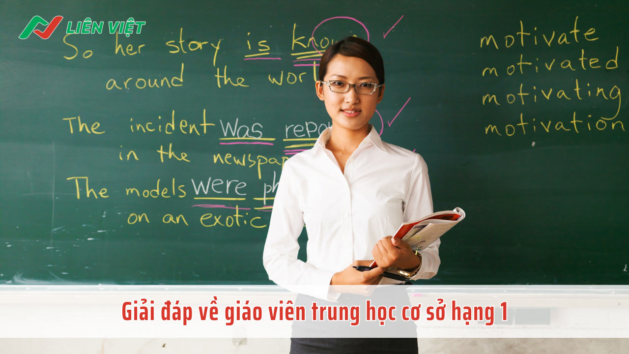Giáo viên THCS hạng 1 là hạng cao nhất trong hệ thống chức danh giáo viên cấp 2