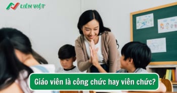 Giáo viên là công chức hay viên chức?