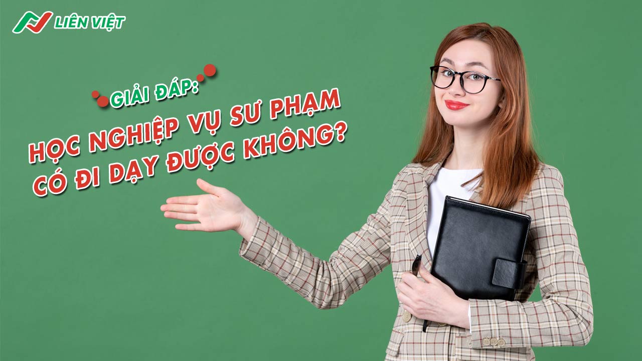 học nghiệp vụ sư phạm có đi dạy được không