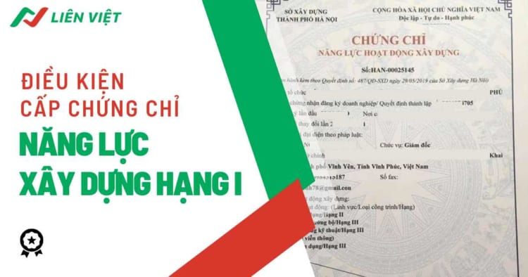 Điều kiện cấp chứng chỉ năng lực xây dựng hạng I