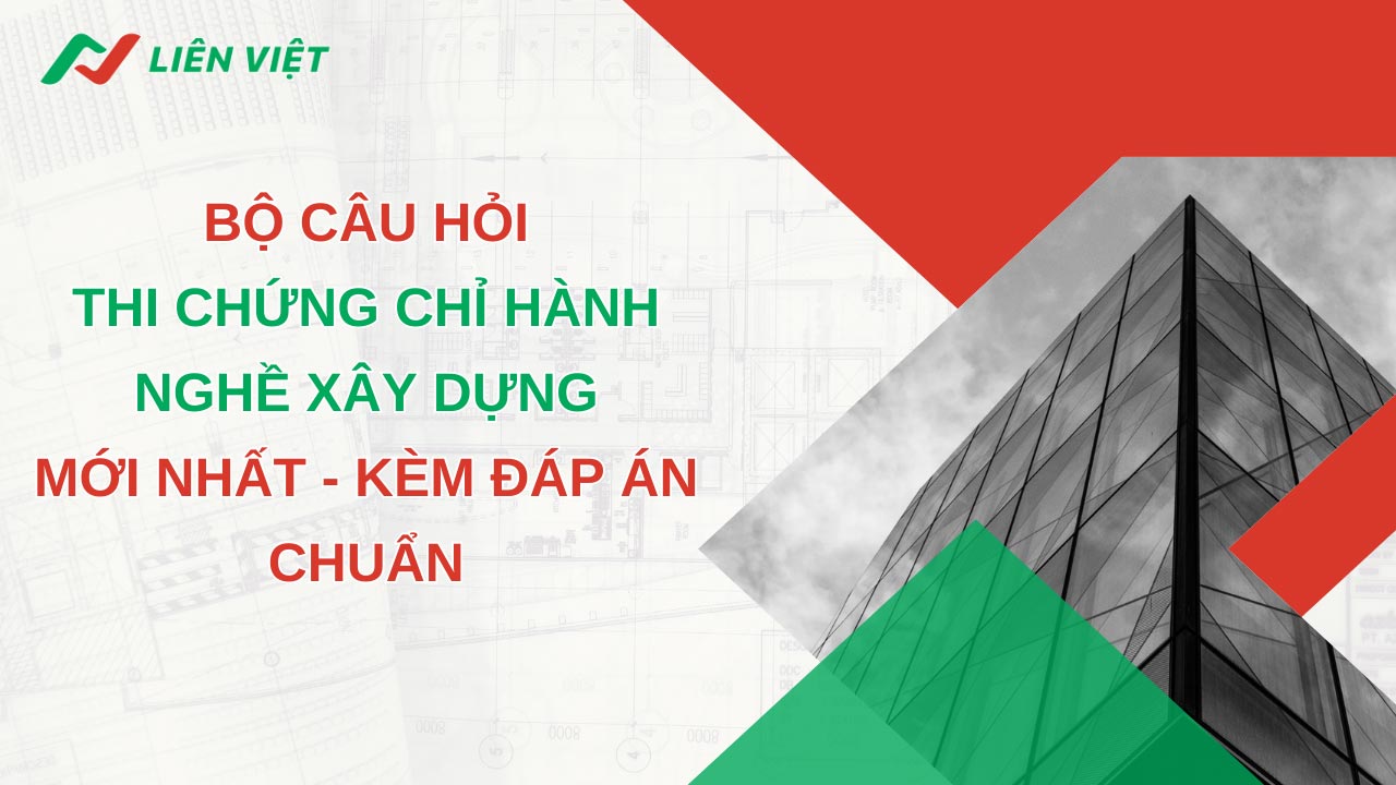 bộ câu hỏi thi chứng chỉ hành nghề xây dựng