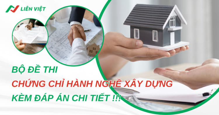 [Mới] Bộ đề thi chứng chỉ hành nghề xây dựng kèm đáp án chi tiết
