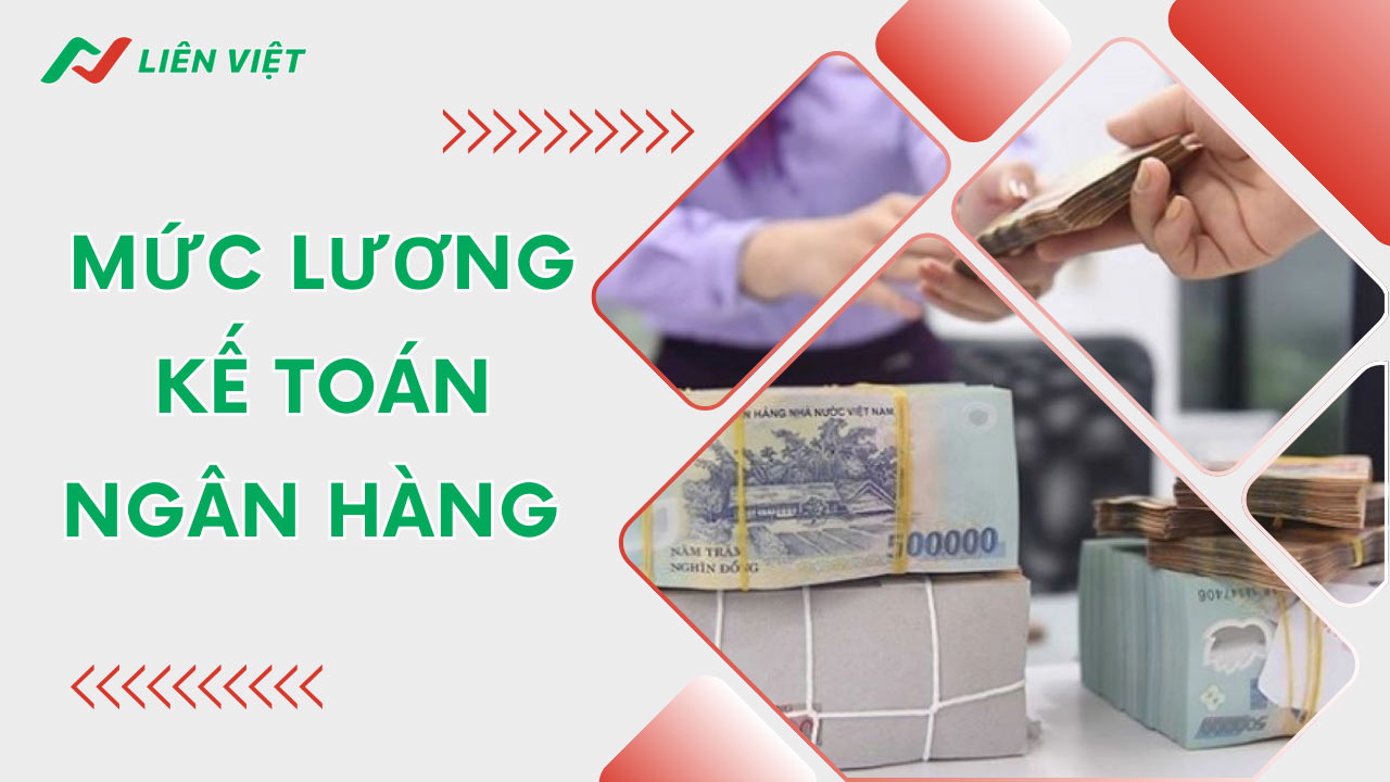 mức lương ngành kế toán ngân hàng