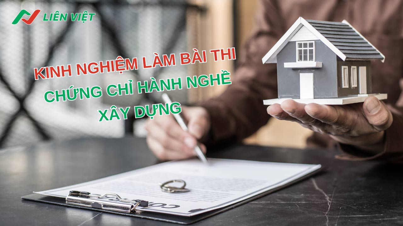 kinh nghiệm thi chứng chỉ hành nghề xây dựng