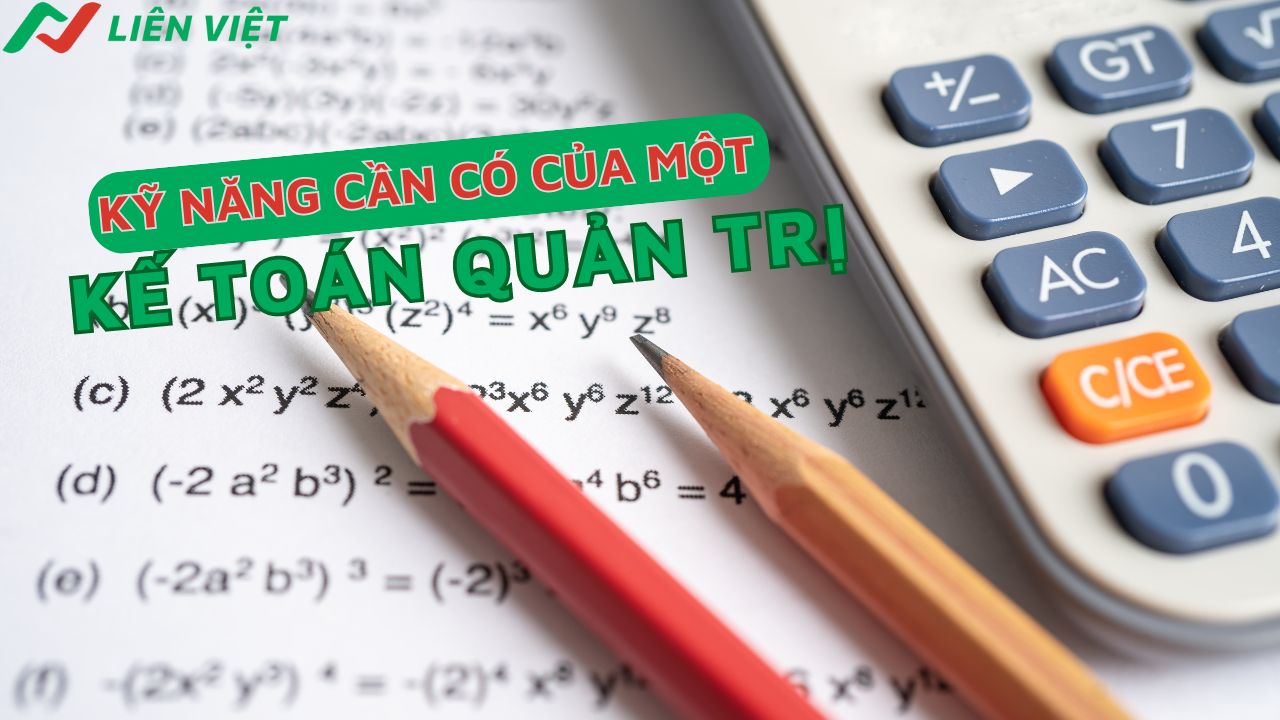 Kỹ năng cần có của kế toán quản trị chuyên nghiệp 