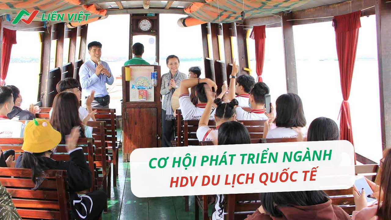 Bật mí những cơ hội phát triển của nghề hướng dẫn viên du lịch quốc tế