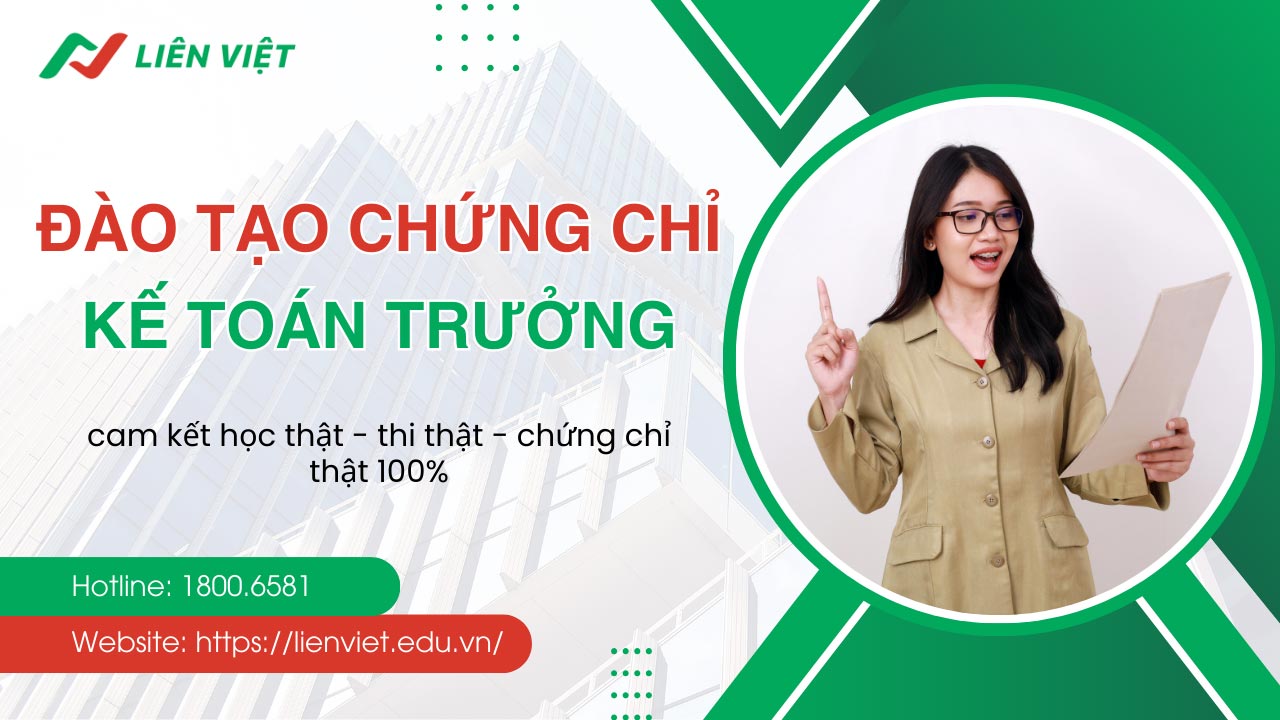 Liên Việt hỗ trợ học viên thi chứng chỉ kế toán trưởng - cam kết chứng chỉ thật 100%