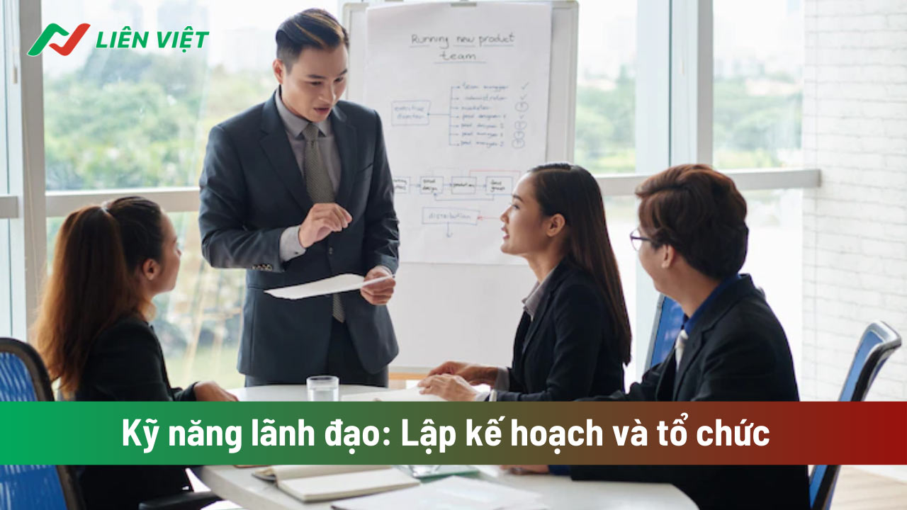 Kỹ năng lập kế hoạch và tổ chức trong từng điều kiện doanh nghiệp/tổ chức cụ thể