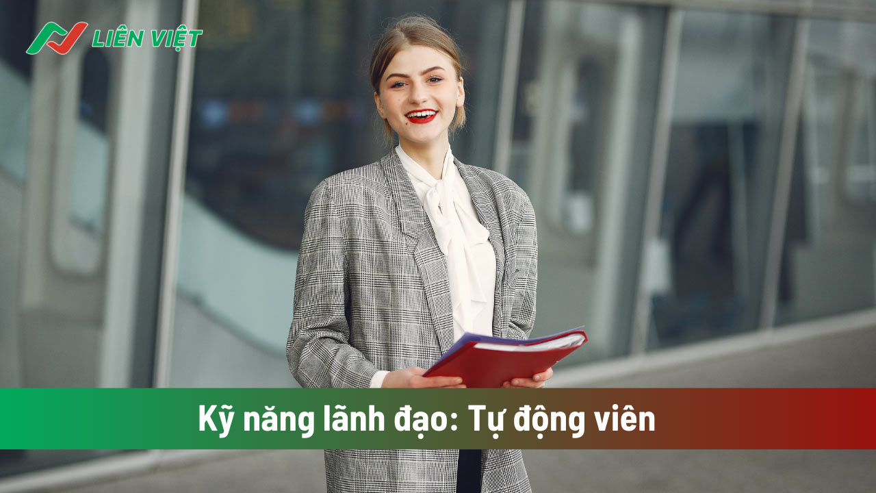 Tự động viên là một kỹ năng giúp ích đắc lực cho bản thân người lãnh đạo