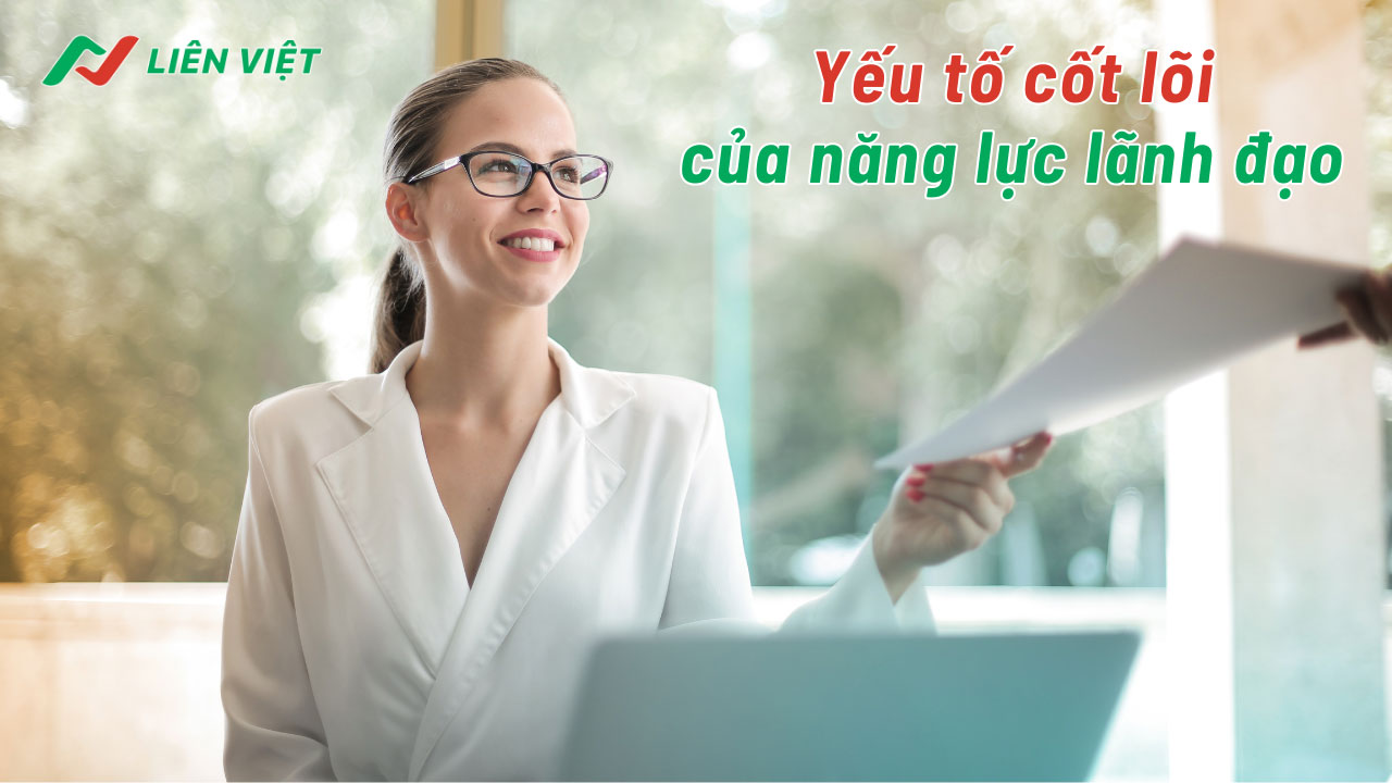 Tìm hiểu 5 yếu tố cốt lõi của năng lực lãnh đạo