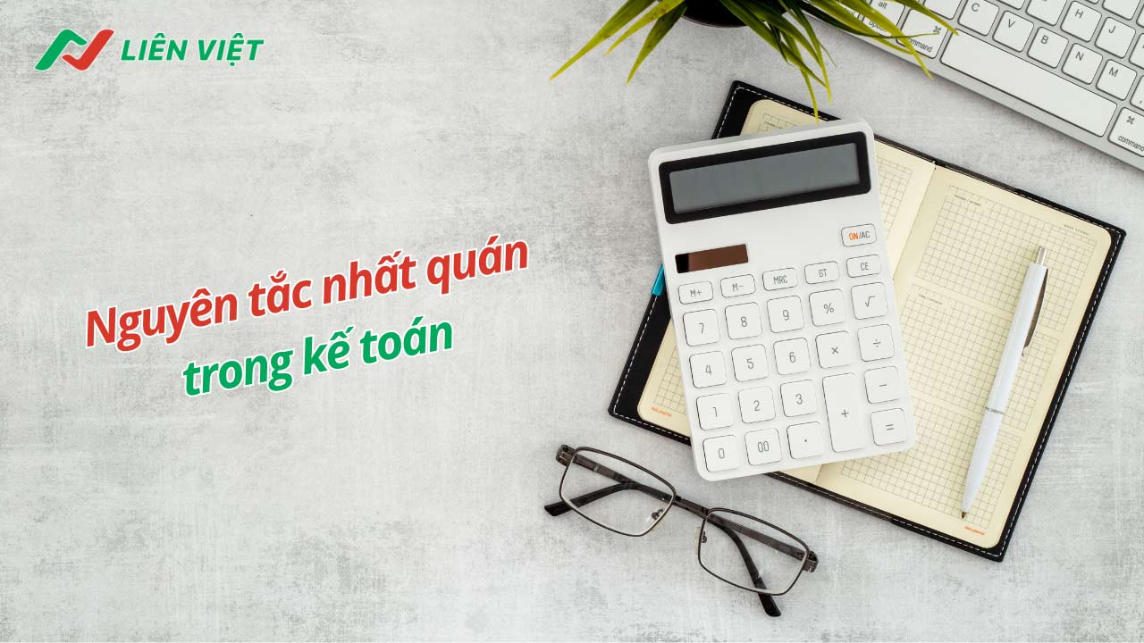 Nguyên tắc nhất quán đòi hỏi kế toán phải thống nhất sử dụng cùng một bộ chính sách, phương pháp trong kỳ kế toán