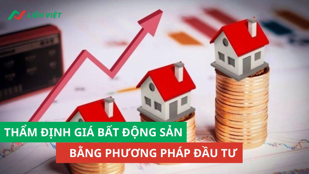 Thẩm định giá bất động sản bằng phương pháp đầu tư 