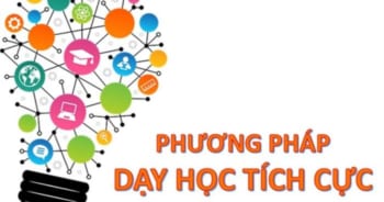 Cách ứng dụng phương pháp dạy học tích cực trong giảng dạy