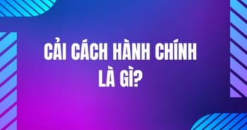Cải cách hành chính là gì