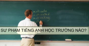 Sư phạm tiếng Anh học trường nào