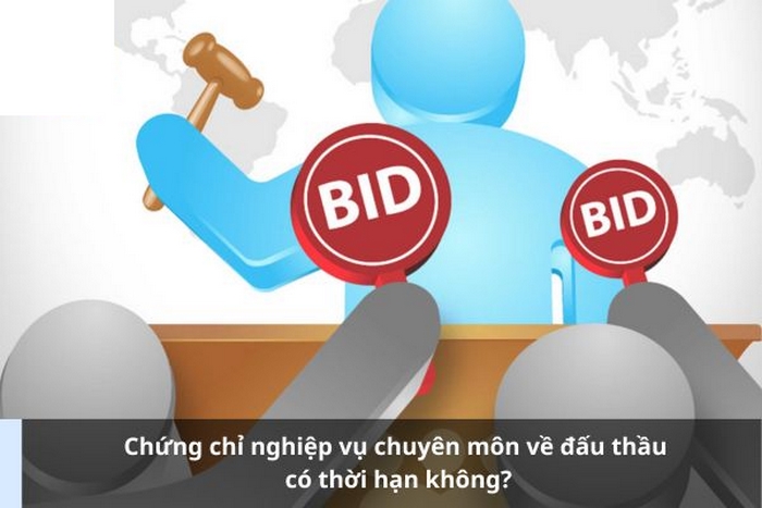 Hiểu rõ chứng chỉ đấu thầu cơ bản có thời hạn không để chủ động cập nhật kiến thức mới và thi lấy chứng chỉ theo quy định