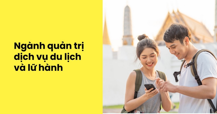 Ngành học để làm điều hành tour inbound là gì? Học ngành quản trị dịch vụ du lịch - lữ hành có thể đảm nhiệm tốt vị trí điều hành tour inbound