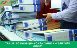 Tổ thẩm định có cần chứng chỉ đấu thầu không