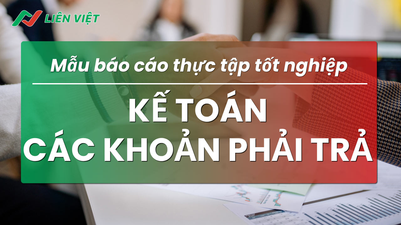 báo cáo thực tập Kế toán các khoản phải trả