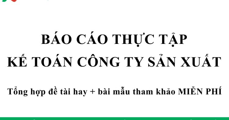 báo cáo thực tập kế toán công ty sản xuất