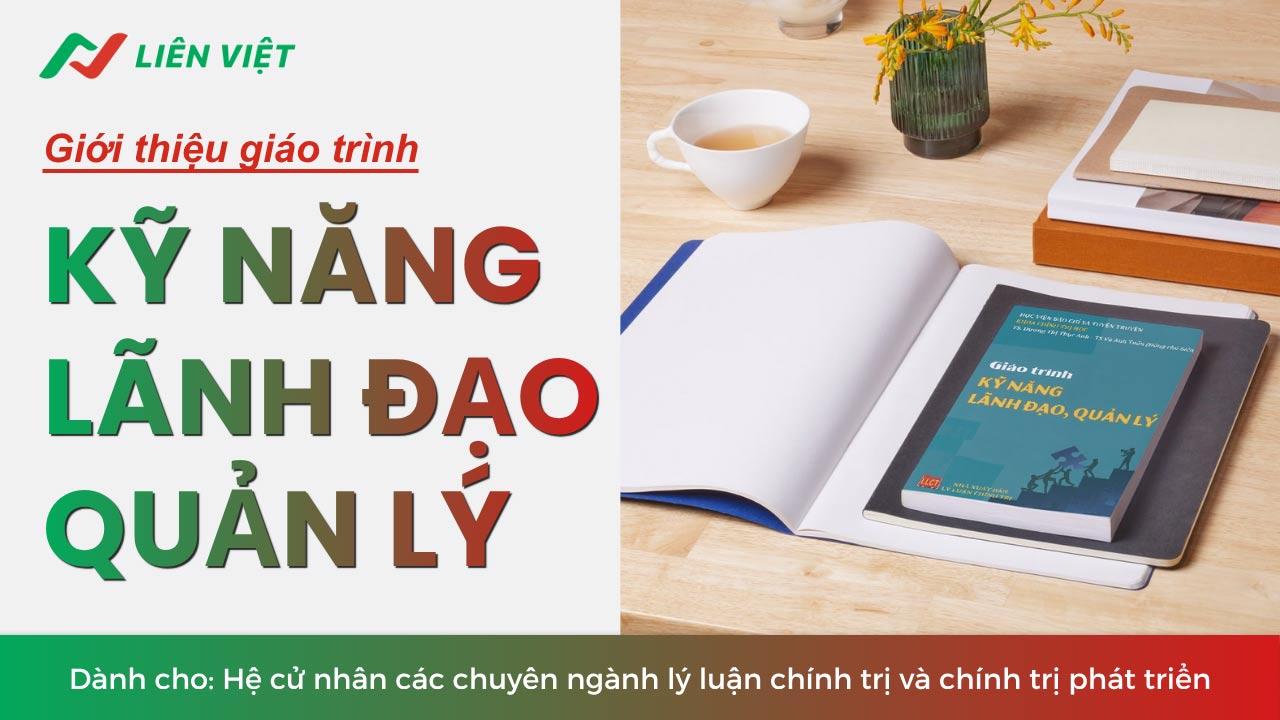 Giới thiệu giáo trình Kỹ năng lãnh đạo, quản lý của NXB Lý luận chính trị