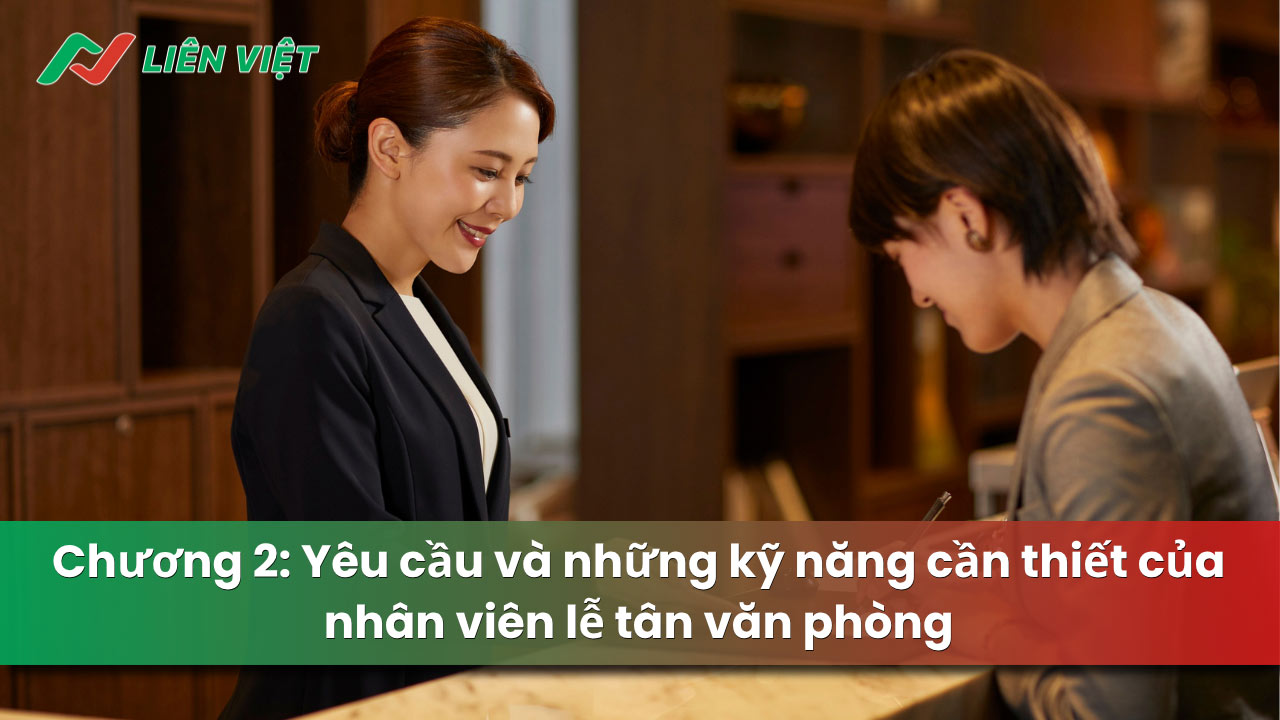Chương 2 hệ thống các tiêu chuẩn về kỹ năng của một nhân viên lễ tân văn phòng
