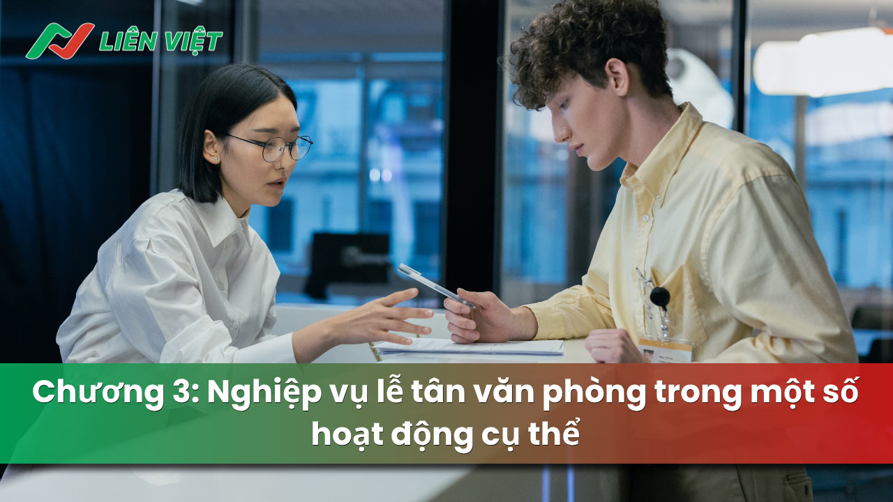 Chương 3 hướng dẫn nghiệp vụ lễ tân văn phòng trong các hoạt động cụ thể