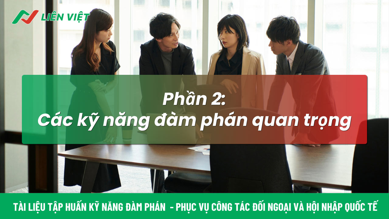Phần 2 hướng dẫn các kỹ năng đàm phán thiết yếu của một nhà ngoại giao giỏi